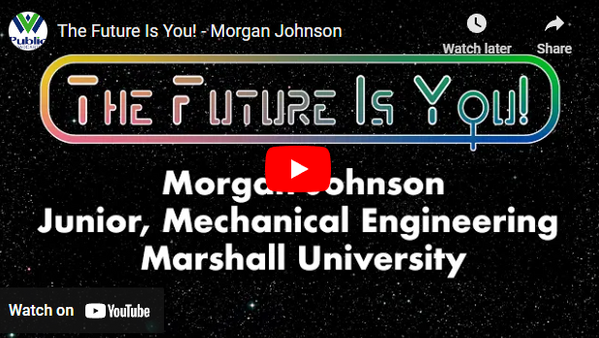 Watch The Future Is You! Morgan Johnson Junior, Mechanical Engineering Marshall University On YouTube
